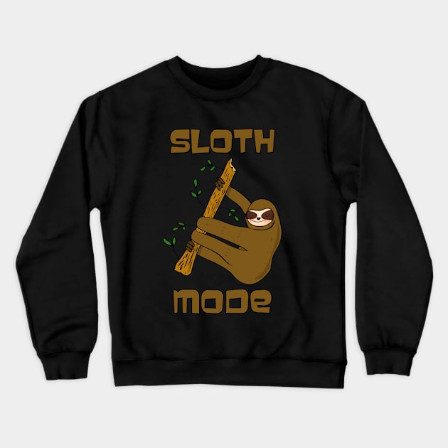 Sloth Mode Crewneck Sweatshirt by RockettGraph1cs